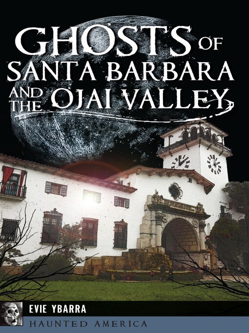 Title details for Ghosts of Santa Barbara and the Ojai Valley by Evie Ybarra - Available